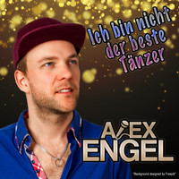 Alex Engel - Ich bin nicht der beste Tänzer