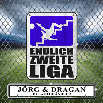 Jörg & Dragan (Die Autohändler) - Endlich zweite Liga
