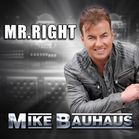 Mike Bauhaus - Mr. Right