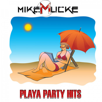 Mike Mucke - Playa Party Hits