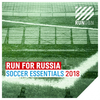 Various Artists - Run for Russia (Soccer Essentials 2018)