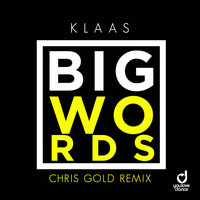 Klaas - Big Words (Chris Gold Remix)