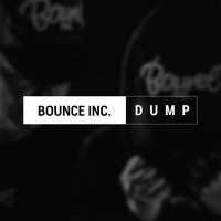 Bounce Inc. - Dump