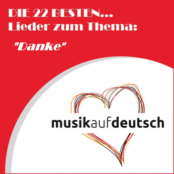 Various Artists - Die 22 Besten... Lieder zum Thema: "Danke" (Musik auf Deutsch)