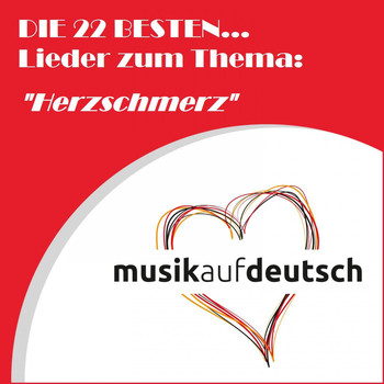 Various Artists - Die 22 besten... Lieder zum Thema: "Herzschmerz" (Musik auf deutsch)