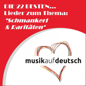 Various Artists - Die 22 Besten... Lieder zum Thema: "Schmankerl & Raritäten" (Musik auf Deutsch)