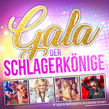 Various Artists - Gala der Schlagerkönige - Discofox und Schlager XXL Hits für deine Fox Party