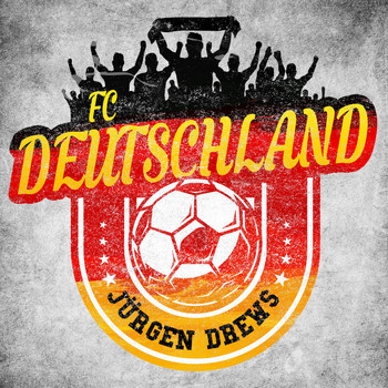 Jürgen Drews - FC Deutschland