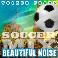 Volker Frank - Beautiful Noise (Soccer Mix)