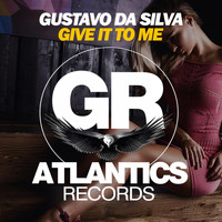 Gustavo Da Silva - Give It to Me