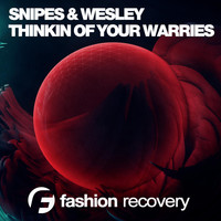 Snipes X Wesley - Thinkin of Your Warries