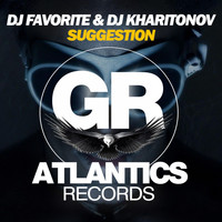 DJ Favorite & DJ Kharitonov - Suggestion