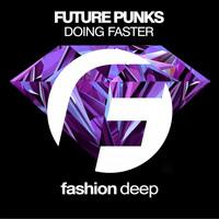 Future Punks - Doing Faster