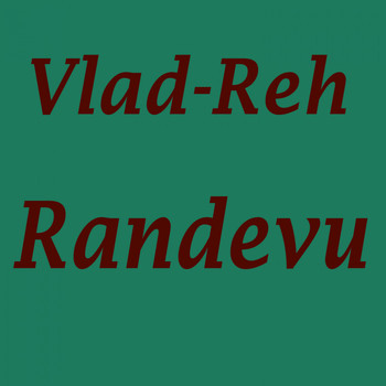 Vlad-Reh - Randevu