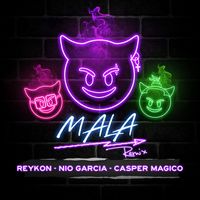 Reykon - Mala (feat. Nio Garcia & Casper Mágico) (Remix)