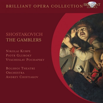 Andrey Chistiakov & Bolshoi Theatre Orchestra - Shostakovich: The Gamblers