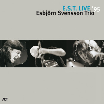 e.s.t. Esbjörn Svensson Trio - E.S.T. Live