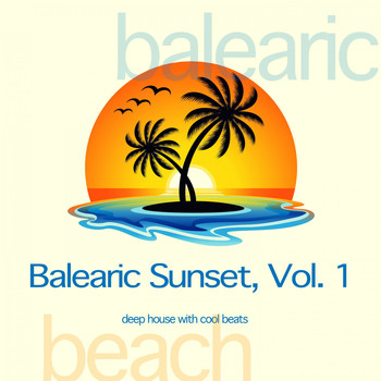 Various Artists - Balearic Sunset, Vol. 1 (Deep House with Cool Beats)
