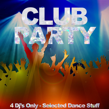 Various Artists - Club Party (Selected Dance Stuff, 4 DJ's Only)