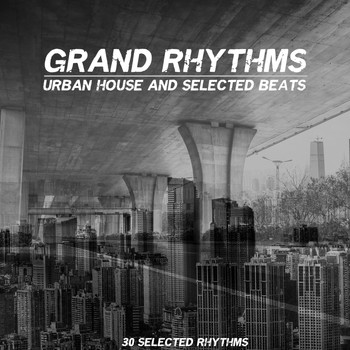 Various Artists - Grand Rhythms (Urban House and Selected Beats)