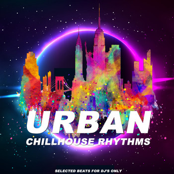 Various Artists - Urban Chillhouse Rhythms (Selected Beats for DJ's Only)