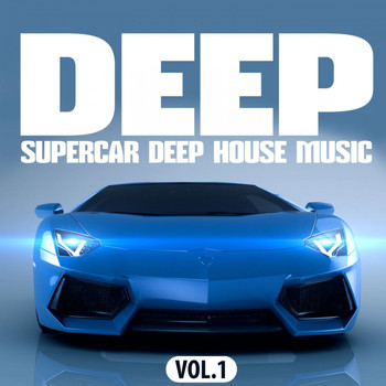 Various Artists - Deep, Supercar Deep House Music, Vol. 1