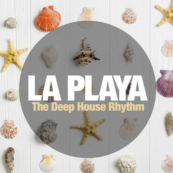 Various Artists - La Playa, the Deep House Rhythm