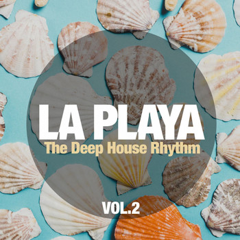 Various Artists - La Playa, the Deep House Rhythm, Vol. 2
