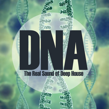Various Artists - DNA, the Real Sound of Deep House