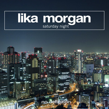 Lika Morgan - Saturday Night
