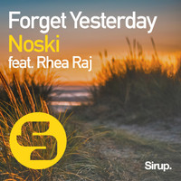 Noski feat. Rhea Raj - Forget Yesterday