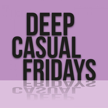 Various Artists - Deep Casual Fridays