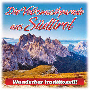 Various Artists - Die Volksmusikparade aus Südtirol (Wunderbar traditionell!)