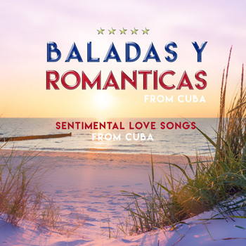 Various Artists - Baladas y Romanticas from Cuba (Sentimental Love Songs from Cuba)