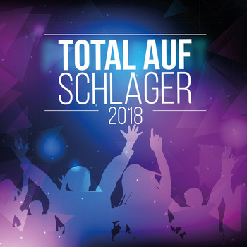Various Artists - Total auf Schlager 2018