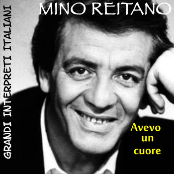 Mino Reitano - Grandi interpreti italiani: Avevo un cuore - EP