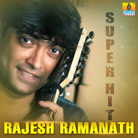 Rajesh Ramanath - Rajesh Ramanath Super Hit