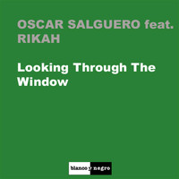 Oscar Salguero - Looking Through the Window