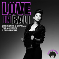 Sean Norvis & Seepryan - Love in Bali