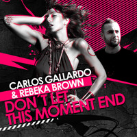 Carlos Gallardo - Don't Let This Moment End