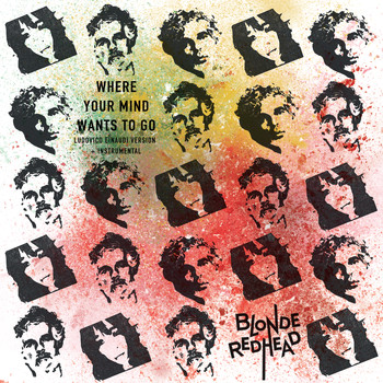 Blonde Redhead - Where Your Mind Wants to Go (feat. Ludovico Einaudi)