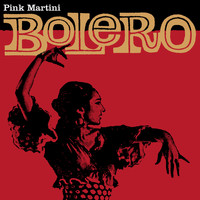 Pink Martini - Bolero