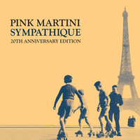 Pink Martini - Sympathique: 20th Anniversary Edition