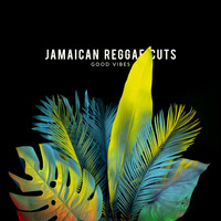 Jamaican Reggae Cuts - Good Vibes