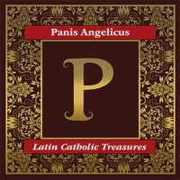 William Ferris Chorale - Panis Angelicus: Latin Catholic Treasures