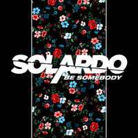 Solardo - Be Somebody