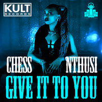 Chess Nthusi - Give It to You