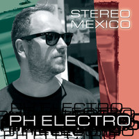 PH Electro - Stereo Mexico