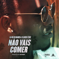 Claudio Fénix - Não Vais Comer (Explicit)
