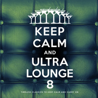 Various Artists - Keep Calm and Ultra Lounge 8
